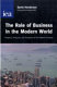 The role of business in the modern world : progress, pressures and prospects for the market economy / David Henderson ; foreword by George Kailis.