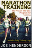 Marathon training : the proven 100-day program for success.