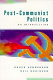Post-Communist politics / Karen Henderson, Neil Robinson.