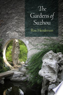 The Gardens of Suzhou / Ron Henderson.