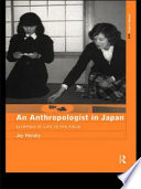 An anthropologist in Japan : glimpses of life in the field / Joy Hendry.