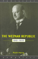 The Weimar Republic, 1919-1933 / Ruth Henig.