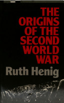 The origins of the Second World War 1933-1939 / Ruth Henig.