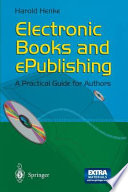 Electronic books and e-publishing : a practical guide for authors / Harold Henke.