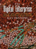 The digital enterprise : how digitisation is redefining business / Kay Henning.