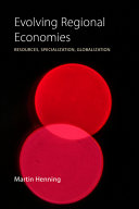 Evolving regional economies : resources, specialization, globalization / Martin Henning.