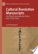Cultural Revolution manuscripts unofficial entertainment fiction from 1970s China / Lena Henningsen.