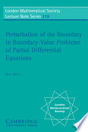 Perturbation of the boundary in boundary-value problems of partial differential equations / Dan Henry ; with editorial asssistance from Jack Hale and Antonio Luiz Pereira.