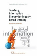 Teaching information literacy for inquiry-based learning / Mark Hepworth and Geoff Walton.