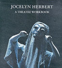 Jocelyn Herbert : a theatre workbook / edited by Cathy Courtney.