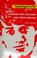 Working with children and their families / Martin Herbert.