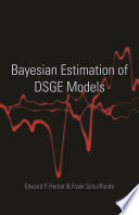 Bayesian estimation of DSGE models Edward P. Herbst and Frank Schorfheide.