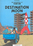 Destination moon / Herge ; [translated by Leslie Lonsdale-Cooper and Michael Turner].