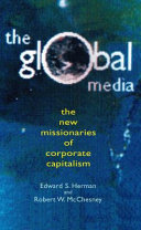 The global media the new missionaries of corporate capitalism / Edward S. Herman and Robert W. McChesney.