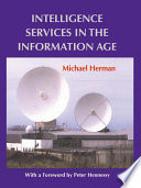Intelligence services in the information age : theory and practice / Michael Herman.