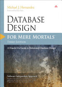 Database design for mere mortals : a hands-on guide to relational database design / Michael J. Hernandez.