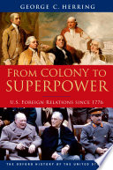 From colony to superpower U.S. foreign relations since 1776 / George C. Herring.