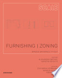 Furnishing | Zoning : Spaces, Materials, Fit-out / Eva Herrmann, Marcus Kaiser, Tobias Katz; Alexander Reichel, Kerstin Schultz.