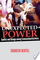 Unexpected power : conflict and change among transnational activists / Shareen Hertel.