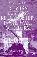 Russian business relationships in the wake of reform / Noreena Hertz ; foreword by John Lloyd.