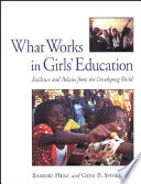What works in girls' education : evidence and policies from the developing world / Barbara Herz & Gene B. Sperling.