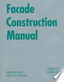 Facade Construction Manual / Thomas Herzog, Roland Krippner, Werner Lang.