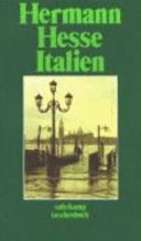 Italien : Schilderungen, Tagebücher, Gedichte, Aufsätze, Buchbesprechungen und Erzählungen / Hermann Hesse ; herausgegeben und mit einem Nachwort von Volker Michels.