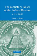 The monetary policy of the Federal Reserve : a history / Robert L. Hetzel.