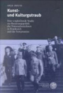 Kunst- und Kulturgutraub : eine vergleichende Studie zur Besatzungspolitik der Nationalsozialisten in Frankreich und der Sowjetunion / Anja Heuss.