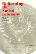 Reforming the Soviet economy : equality versus efficiency / Ed A. Hewett.