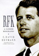 RFK : a candid biography of Robert F. Kennedy / C. David Heymann.