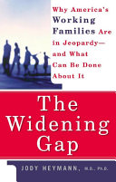 The widening gap : why America's working families are in jeopardy and what can be done about it.