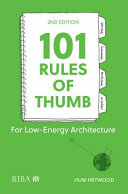 101 rules of thumb for low energy architecture / Huw Heywood.