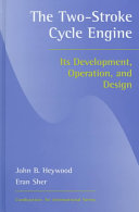 The two-stroke cycle engine : its development, operation, and design / John B. Heywood, Eran Sher.