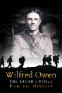 Wilfred Owen : a new biography / Dominic Hibberd.