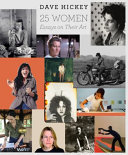 25 women : essays on their art / Dave Hickey.