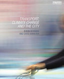 Transport, climate change and the city / Robin Hickman and David Banister.