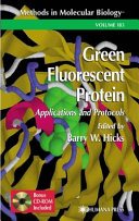 Green Fluorescent Protein Applications and Protocols / edited by Barry W. Hicks.
