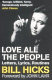 Love all the people : letters, lyrics, routines / Bill Hicks.