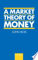 A market theory of money / John Hicks.