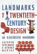 Landmarks of twentieth-century design : an illustrated handbook / by Kathryn B. Hiesinger and George H. Marcus.