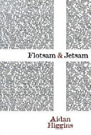 Flotsam and jetsam / Aidan Higgins.