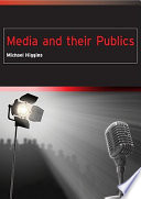Media and their publics / Michael Higgins.