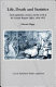 Life, death and statistics : civil registration, censuses and the work of the General Register Office, 1836-1952 / Edward Higgs.