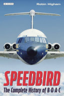Speedbird : the complete history of BOAC / Robin Higham.