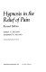 Hypnosis in the relief of pain / Ernest R. Hilgard, Josephine R. Hilgard ; foreword by Patrick D. Wall.