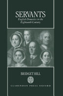 Servants : English domestics in the eighteenth century / Bridget Hill.