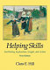 Helping skills : facilitating exploration, insight, and action / Clara E. Hill.