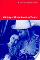 A history of African American theatre / Errol G. Hill and James V. Hatch.