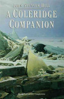 A Coleridge companion : an introduction to the major poems and the Biographia literaria / John Spencer Hill.